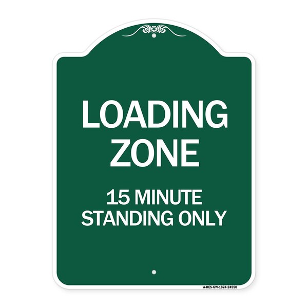 Signmission Loading Zone 15 Minutes Standing Only, Green & White Aluminum Sign, 18" x 24", GW-1824-24550 A-DES-GW-1824-24550 - main